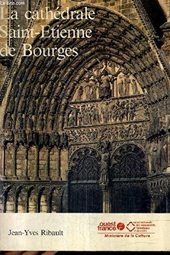 La cathédrale Saint-Etienne de Bourges