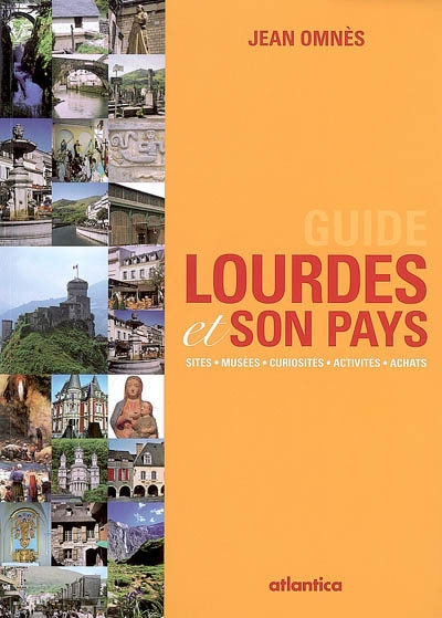Guide Lourdes et son pays : sites, musées, curiosités, activités, achats. Le sanctuaire de Bétharram
