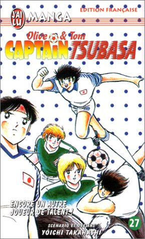 Captain Tsubasa : Olive et Tom. Vol. 27. Encore un joueur de talent !