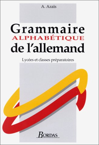 grammaire alphabétique de l'allemand - lycées et classes pr&paratoires