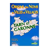 Origine des noms de villes et villages : Tarn-et-Garonne