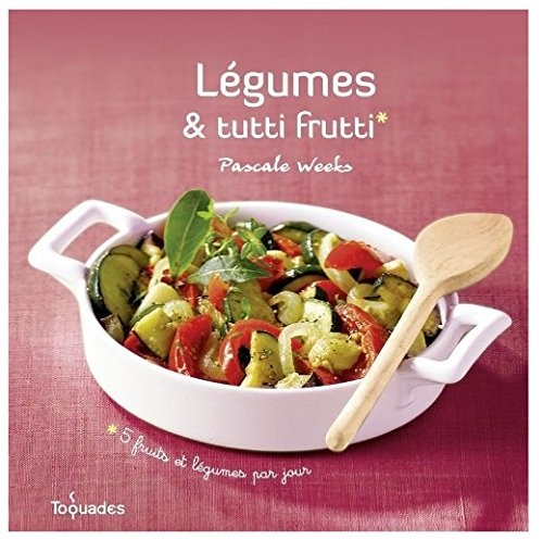 Légumes & tutti frutti