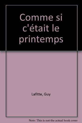 Guy Lafitte : comme si c'était le printemps...