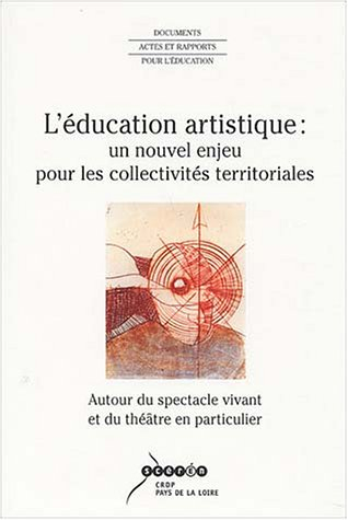 L'éducation artistique : un nouvel enjeu pour les collectivités territoriales : autour du spectacle 