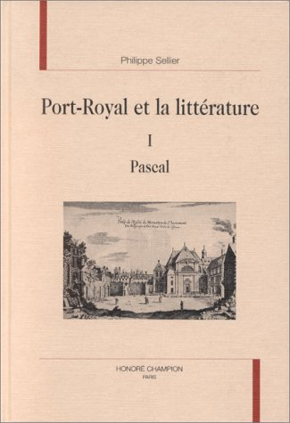 Port-Royal et la littérature. Vol. 1. Pascal