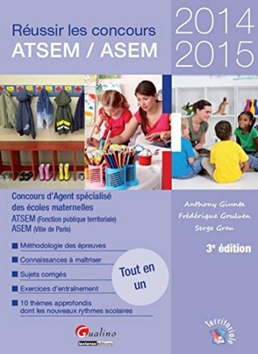Réussir les concours ATSEM-ASEM 2014-2015 : concours d'agent spécialisé des écoles maternelles : ATS