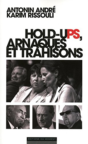 Hold-ups, arnaques et trahisons