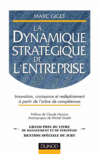 La dynamique stratégique de l'entreprise : innovation, croissance et redéploiement à partir de l'arb