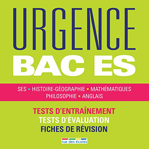 Urgence bac ES : SES, histoire géographie, mathématiques, philosophie, anglais : tests d'entraînemen