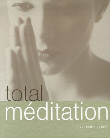 total méditation: le guide complet de la méditation