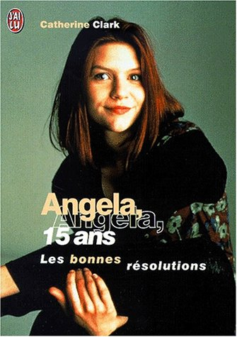 Angela, 15 ans : d'après la série télévisée créee par Winnie Holzman. Vol. 2. Les bonnes résolutions