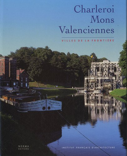 Charleroi, Mons, Valenciennes : villes de la frontière