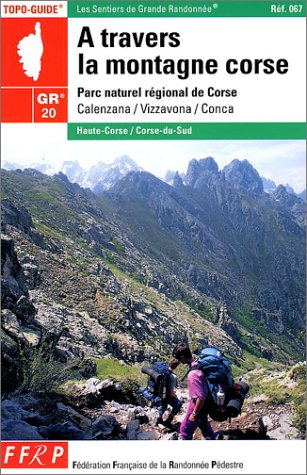 A travers la montagne corse, GR 20 : fra li monti : parc naturel régional de Corse