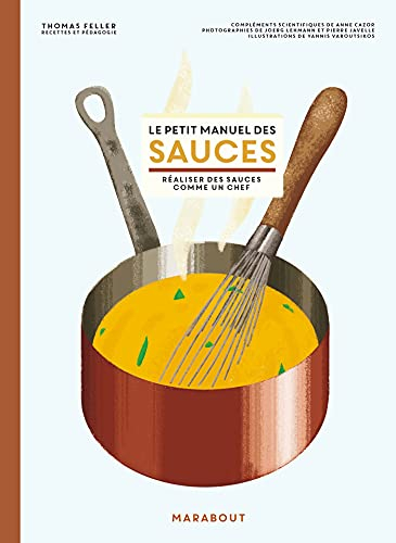 Le petit manuel des sauces : réaliser des sauces comme un chef