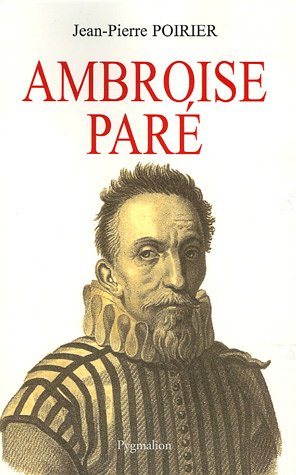 Ambroise Paré : un urgentiste au XVIe siècle