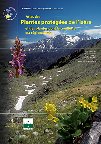 Atlas des plantes protégées de l'Isère et des plantes dont la cueillette est réglementée