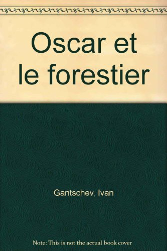 Oscar et le forestier
