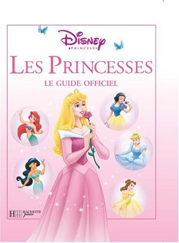 Les princesses : le guide officiel