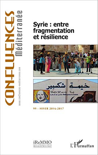 Confluences Méditerranée, n° 99. Syrie : entre fragmentation et résilience