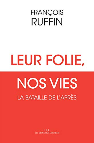 Leur folie, nos vies : la bataille de l'après