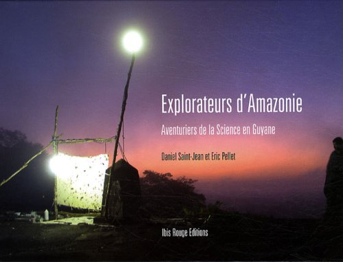 Explorateurs d'Amazonie : aventuriers de la science en Guyane