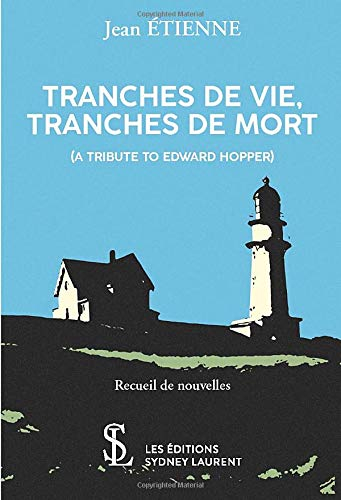 TRANCHES DE VIE, TRANCHES DE MORT (A TRIBUTE TO EDWARD HOPPER)
