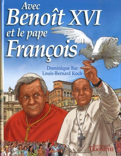 Avec Benoît XVI et le pape François