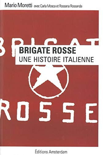 Brigate rosse : une histoire italienne : entretien avec Carla Mosca et Rossana Rossanda