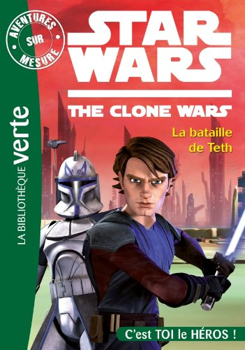 Star Wars : the clone wars. Vol. 2. La bataille de Teth - chatain, jean-noël