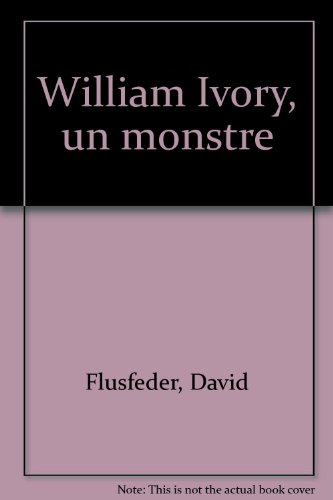 William Ivory, un monstre