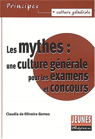 Les mythes : une culture générale pour les examens et concours
