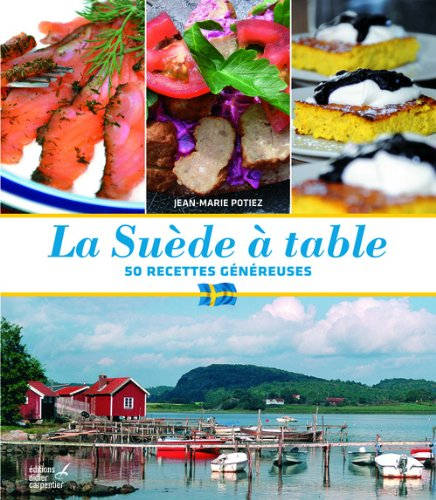 La Suède à table : 50 recettes généreuses
