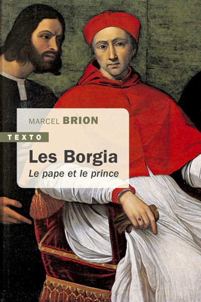 Les Borgia : le pape et le prince