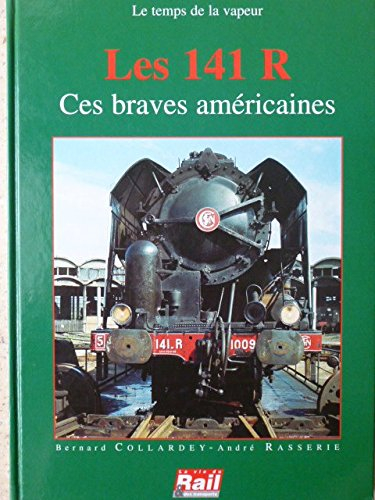 Les 141 R : Ces braves américaines (Le temps de la vapeur)