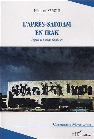 L'après-Saddam en Irak : les plans, les hommes, et les problèmes