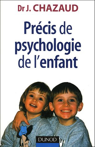 Précis de psychologie de l'enfant : de la naissance à l'adolescence : les grandes phases du développ