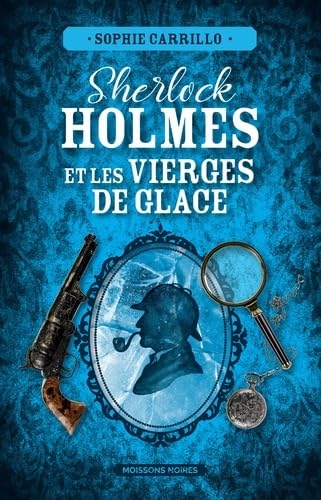 Sherlock Holmes et les vierges de glace : une untold story de Sherlock Holmes