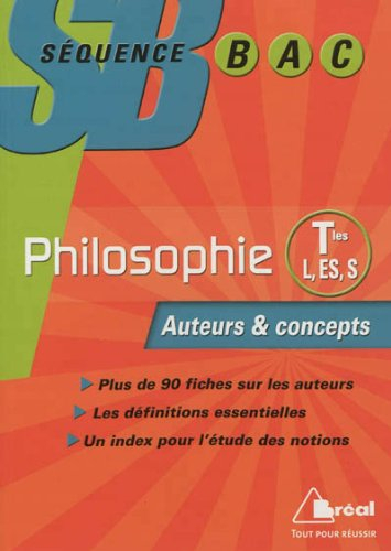 Philosophie, terminales L, ES, S : auteurs & concepts