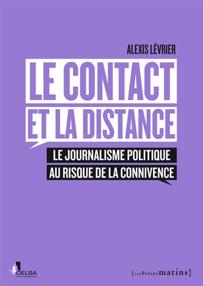 Le contact et la distance : le journalisme politique au risque de la connivence