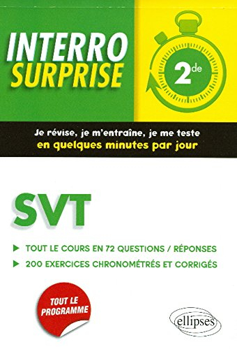 SVT seconde : tout le cours en 72 questions-réponses, 200 exercices chronométrés et corrigés