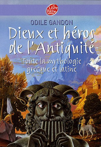 Dieux et héros de l'Antiquité : toute la mythologie grecque et latine