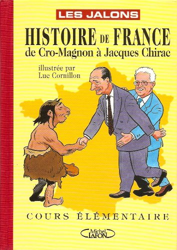 L'histoire de France, de Cromagnon à Jacques Chirac