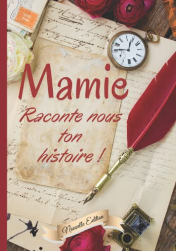 Mamie raconte nous ton histoire: Un cadeau inégalé pour votre Mamie, 98 pages de pure bonheur à comp
