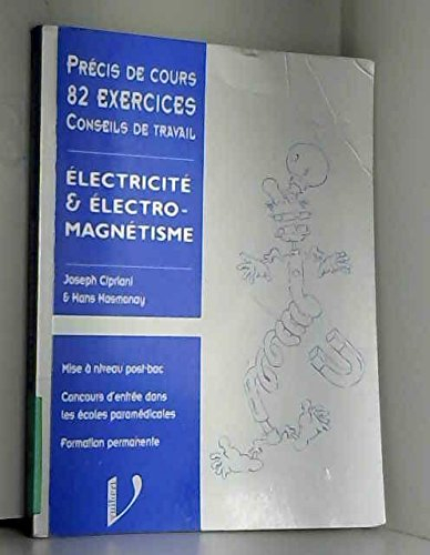 Electricité et électromagnétisme : cours, applications et exercices