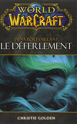 World of Warcraft. Jaina Portvaillant : le déferlement