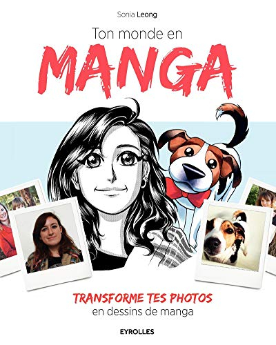 Ton monde en manga : transforme tes photos en dessins de manga