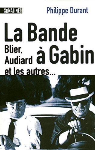 La bande à Gabin : Blier, Audiard et les autres...