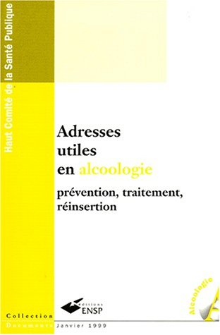 Adresses utiles en alcoologie : prévention, traitement, réinsertion