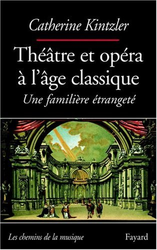 Théâtre et opéra à l'âge classique