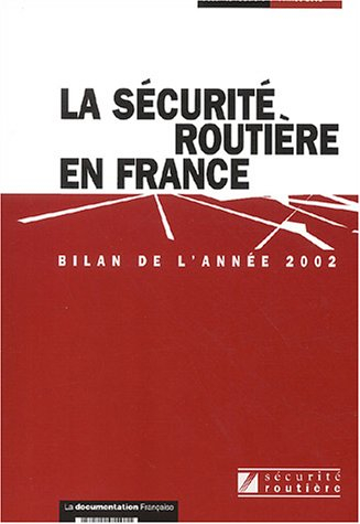 La sécurité routière en France : bilan de l'année 2002